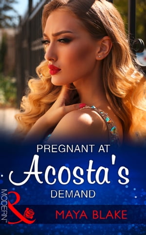 ŷKoboŻҽҥȥ㤨Pregnant At Acosta's Demand (Mills & Boon ModernŻҽҡ[ Maya Blake ]פβǤʤ558ߤˤʤޤ