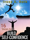 ŷKoboŻҽҥȥ㤨16 Steps to Build Self-ConfidenceŻҽҡ[ Irene S. Roth ]פβǤʤ338ߤˤʤޤ