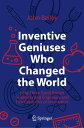 Inventive Geniuses Who Changed the World Fifty-Three Great British Scientists an...