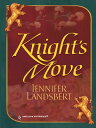 KNIGHT'S MOVE【電子書籍】[ Jennifer Landsb