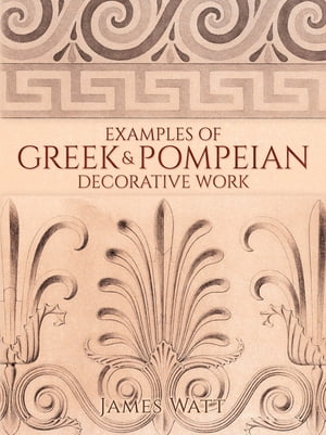 Examples of Greek and Pompeian Decorative Work