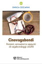 Cinovagabondi Pensieri, sensazioni e appunti di vagabondaggi cinofili【電子書籍】 Enrica Ceccarini