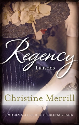 ŷKoboŻҽҥȥ㤨Regency Liaisons/A Wicked Liaison/Miss Winthorpe's ElopementŻҽҡ[ Christine Merrill ]פβǤʤ747ߤˤʤޤ
