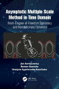 Asymptotic Multiple Scale Method in Time Domain Multi-Degree-of-Freedom Stationary and Nonstationary Dynamics【電子書籍】 Jan Awrejcewicz