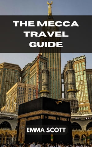 THE MECCA TRAVEL GUIDE