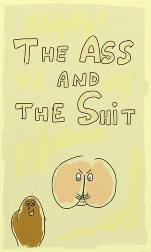 The Ass and the Shit【電子書籍】[ Nikola Zoric ]