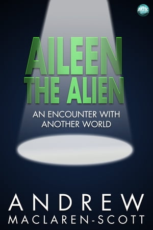 Aileen the Alien An encounter with another world