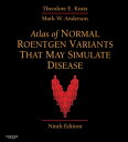 Atlas of Normal Roentgen Variants That May Simulate Disease Expert Consult - Enhanced Online Features