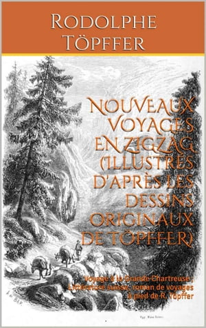 NOUVEAUX VOYAGES EN ZIGZAG (Illustrés d'après les dessins originaux de TÖPFFER)