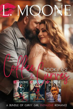 Coffee & Curves: Books 0-2 A Bundle of Curvy Girl Instalove Romance【電子書籍】[ L. Moone ]