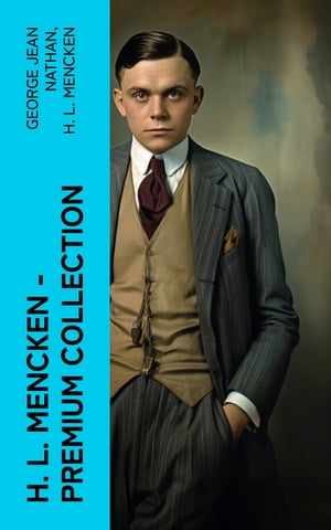 H. L. Mencken - Premium Collection