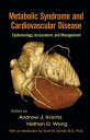 Metabolic Syndrome and Cardiovascular Disease Epidemiology, Assessment, and Mana...