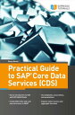 Practical Guide to SAP Core Data Services (CDS)【電子書籍】 Deepa Rawat