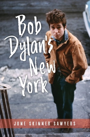 Bob Dylan's New York【電子書籍】[ June Skinner Sawyers ]
