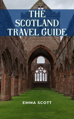 THE SCOTLAND TRAVEL GUIDE