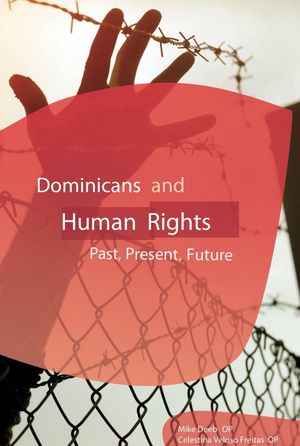 Dominicans and Human Rights Past, Present, and Future【電子書籍】