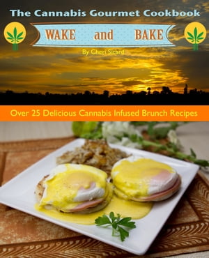 ŷKoboŻҽҥȥ㤨The Cannabis Gourmet Wake and Bake Cookbook Over 25 delicious breakfast and brunch recipesŻҽҡ[ Cheri Sicard ]פβǤʤ487ߤˤʤޤ