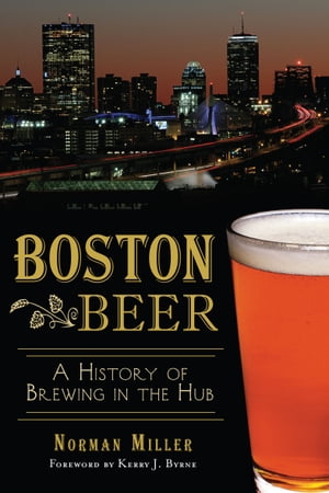 Boston Beer A History of Brewi