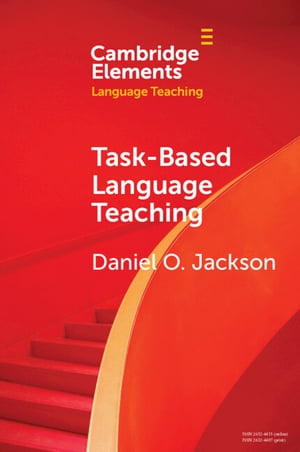 Task-Based Language Teaching【電子書籍】[ Daniel O. Jackson ]