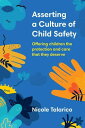 Asserting a Culture of Child Safety Offering children the protection and care th...