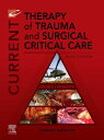 Current Therapy of Trauma and Surgical Critical Care【電子書籍】