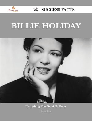 Billie Holiday 79 Success Facts - Everything you need to know about Billie Holiday