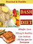 Practical &Flexible DASH DIET Weight Loos Filling &Healthy Low Sodium 190 Recipes for EveryoneŻҽҡ[ Jenny Brown ]