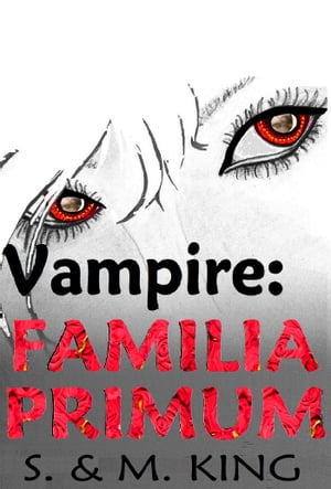 Vampire: Familia Primum【電子書籍】[ Sharo