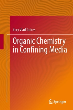 楽天楽天Kobo電子書籍ストアOrganic Chemistry in Confining Media【電子書籍】[ Zory Vlad Todres ]