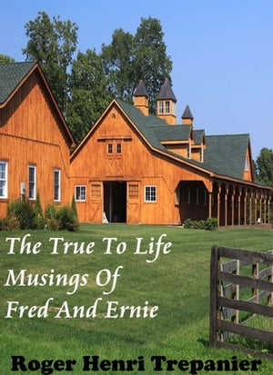 The True To Life Musings Of Fred And Ernie The Christian Fiction Library, #3