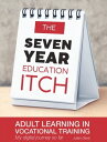 The seven year education itch Adult Learning in 