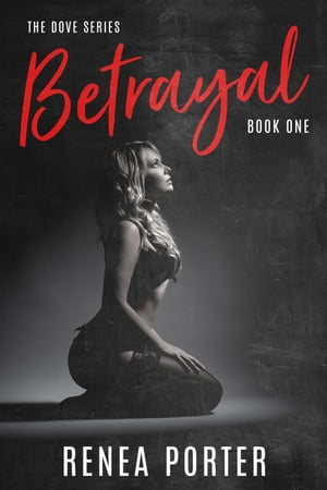 Betrayal The Dove Series, #1【電子書籍】[ 