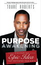 Purpose Awakening Discover the Epic Idea that Motivated Your Birth【電子書籍】 Tour Roberts