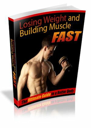 Losing Weight and Building Muscle