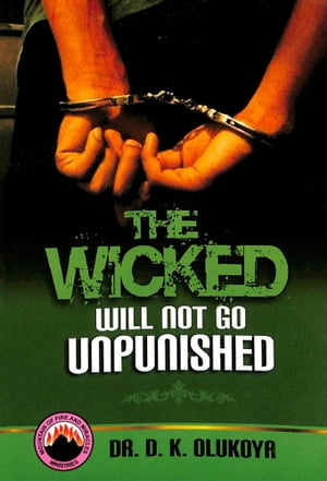 The Wicked Will Not Go Unpunished