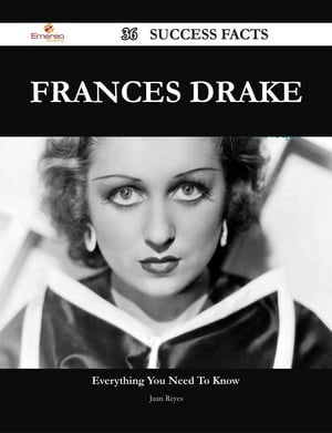 Frances Drake 36 Success Facts - Everything you need to know about Frances Drake【電子書籍】[ Juan Reyes ]