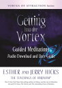 Getting into the Vortex Guided Meditations Audio Download and User Guide