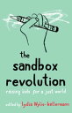 The Sandbox Revolution Raising Kids for a Just World【電子書籍】