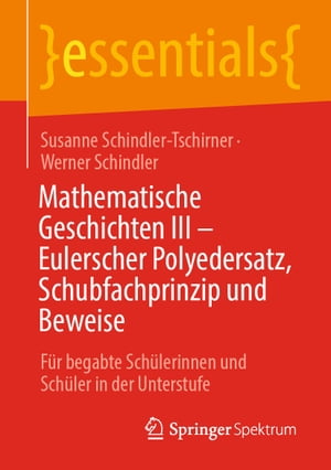 Mathematische Geschichten III – Eulerscher Polyedersatz, Schubfachprinzip und Beweise
