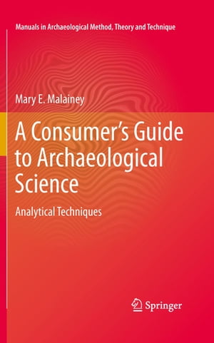 A Consumer's Guide to Archaeological Science