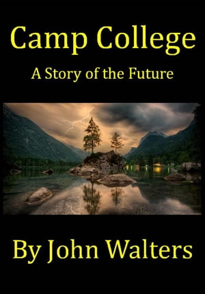 Camp College: A Story of the Future【電子書