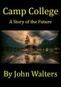 Camp College: A Story of the Future【電子書