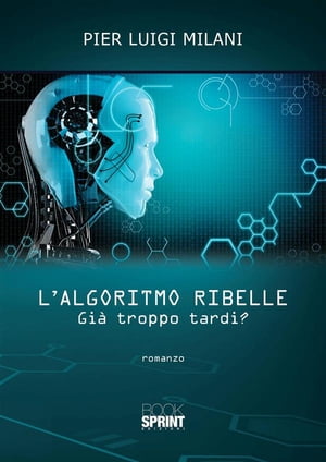 L’algoritmo ribelle - Gi? troppo tardi?【電