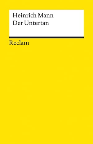 Der Untertan. Roman Reclams Universal-BibliothekŻҽҡ[ Heinrich Mann ]