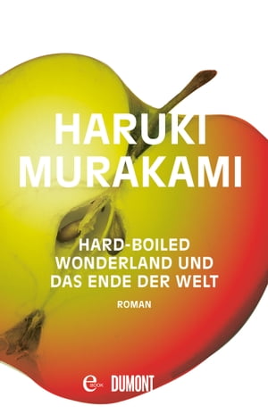 Hard-boiled Wonderland und Das Ende der Welt Roman【電子書籍】[ Haruki Murakami ]