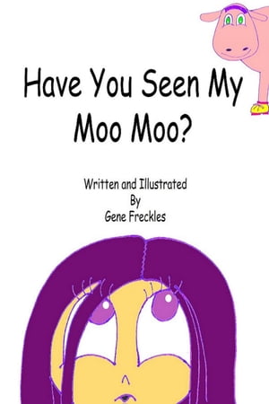 Have You Seen My Moo Moo?