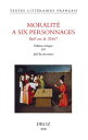 Moralit? ? six personnages (BNF ms. fr. 25467)【電子書籍】