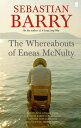 The Whereabouts of Eneas McNulty【電子書籍】 Sebastian Barry