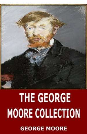 The George Moore CollectionŻҽҡ[ George Moore ]