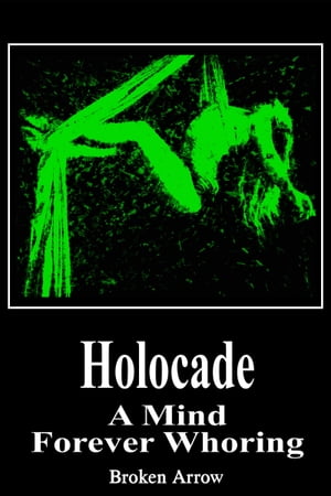 Holocade: A Mind Forever Whoring【電子書籍